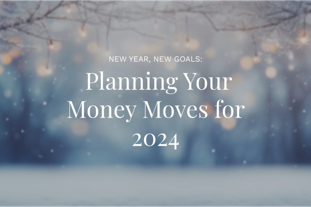 Money Moves for 2024: A Roadmap to Success