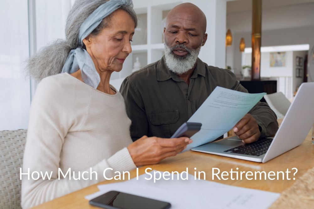 How Much Can I Spend in Retirement?